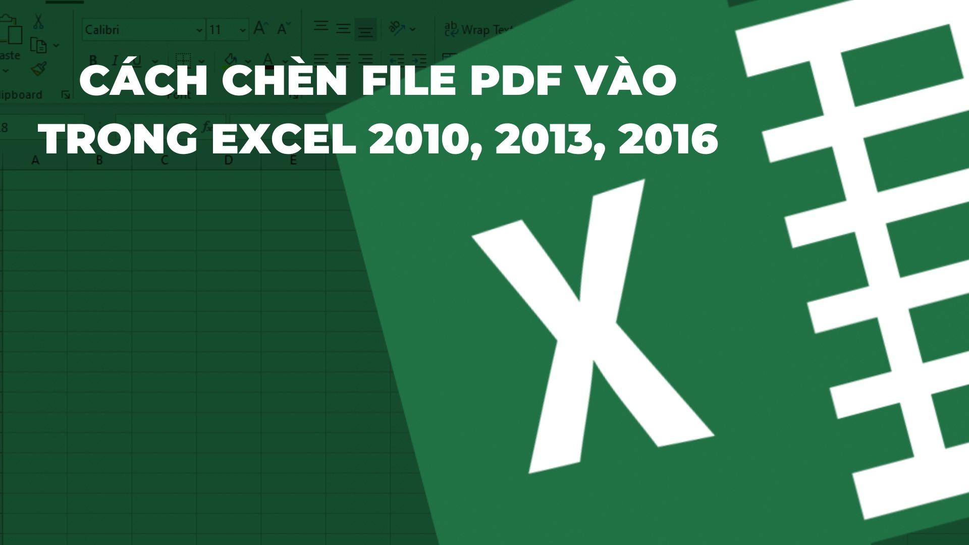 Hướng dẫn chèn file pdf vào trong excel 2010, 2013, 2016 đơn giản
