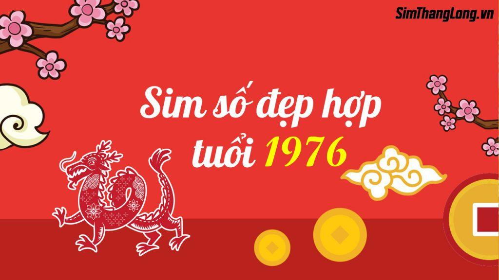 Hướng dẫn chọn sim hợp tuổi 1976 theo phong thủy