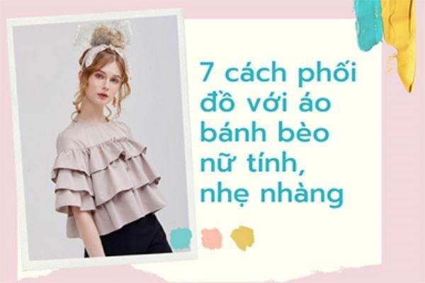 Không thể bỏ qua 7 cách phối đồ với áo bánh bèo nhẹ nhàng, tiểu thư