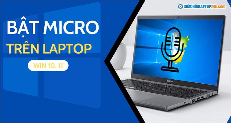 04 cách bật/tắt micro trên laptop cực đơn giản trên Windows 10, 11