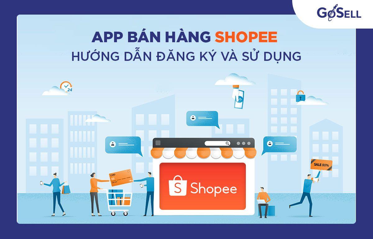 Hướng dẫn đăng ký tài khoản app bán hàng Shopee chi tiết từ A – Z