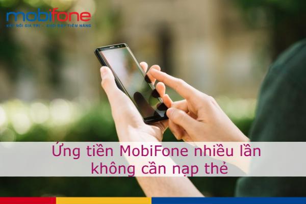 Mách bạn: Nợ cước vẫn được Ứng tiền MobiFone nhiều lần