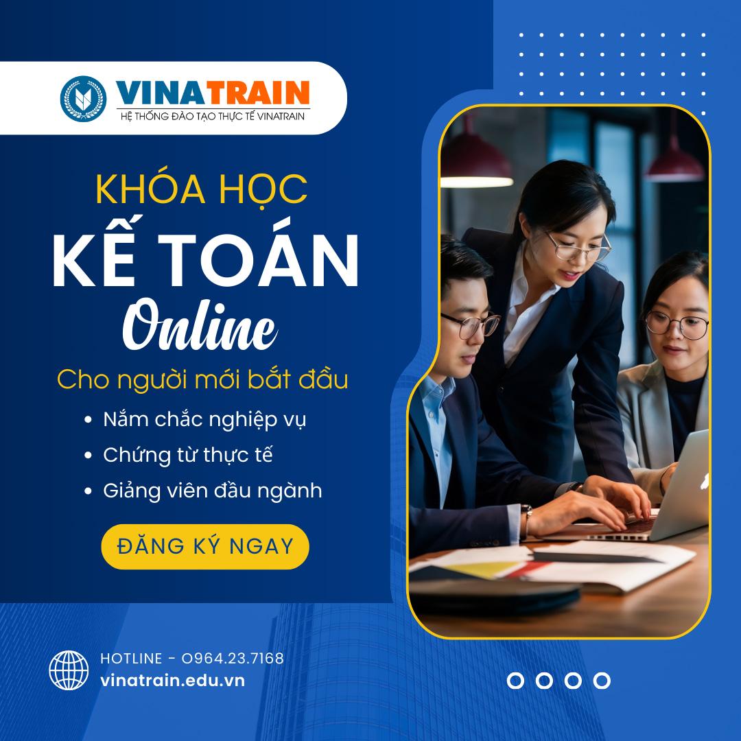 Khóa học kế toán Online tại Vinatrain Việt Nam đào tạo nghiệp vụ thực tế