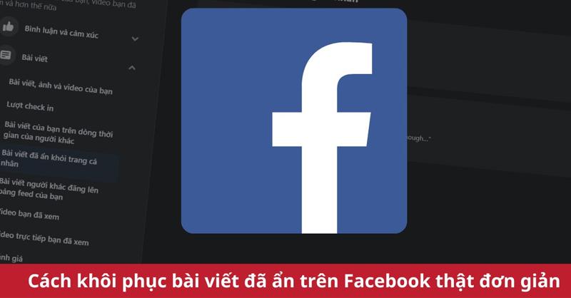 Cách khôi phục bài viết bị ẩn trên Facebook