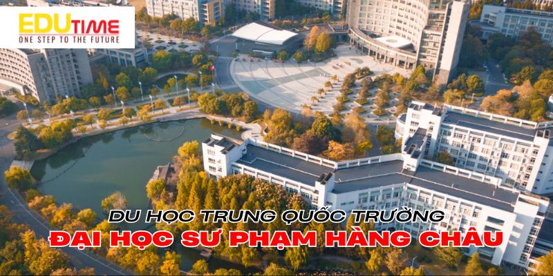 du học trung quốc trường đại học sư phạm hàng châu!