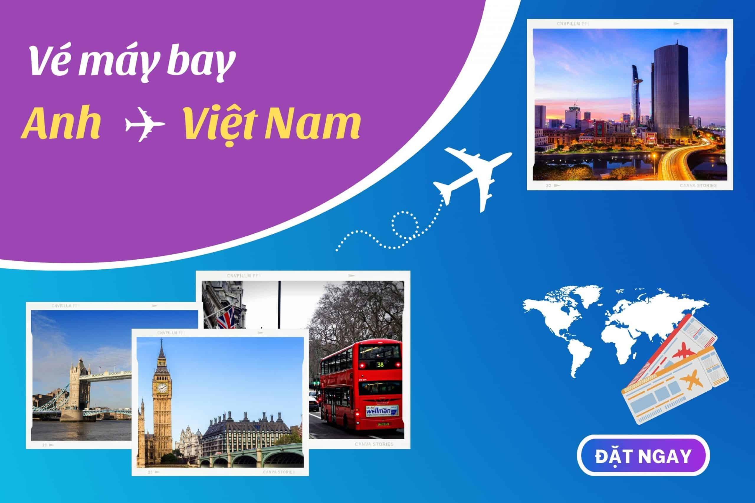 Vé máy bay từ Anh về Việt Nam - Lịch bay hôm nay