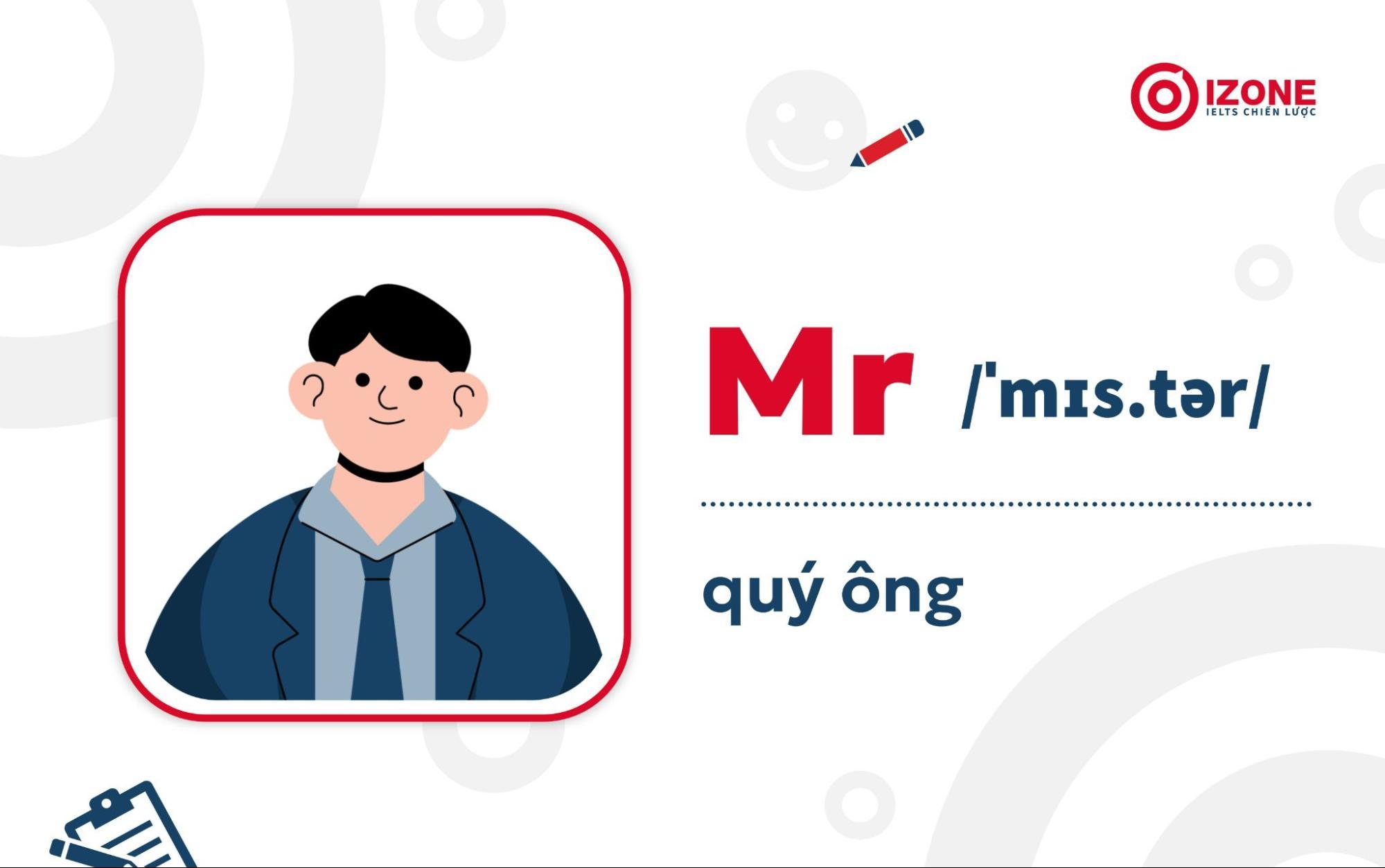 Mr là gì? Giải nghĩa và cách dùng Mr