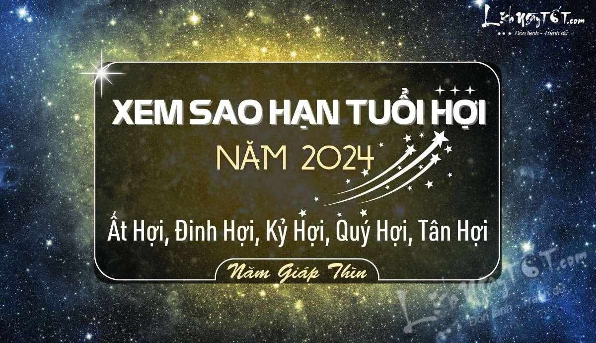 Xem sao han tuoi Hoi nam 2024