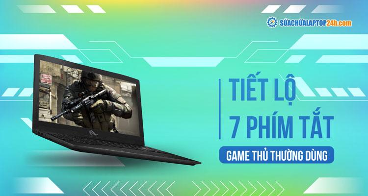 Tiết lộ 7 phím tắt máy tính game thủ chuyên nghiệp thường dùng