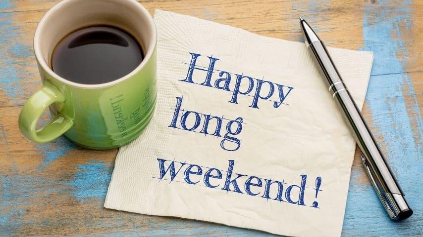 Happy Long Weekend
