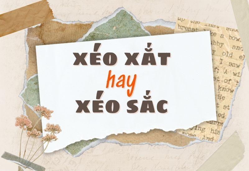 Xéo xắt hay xéo sắc đúng chính tả?