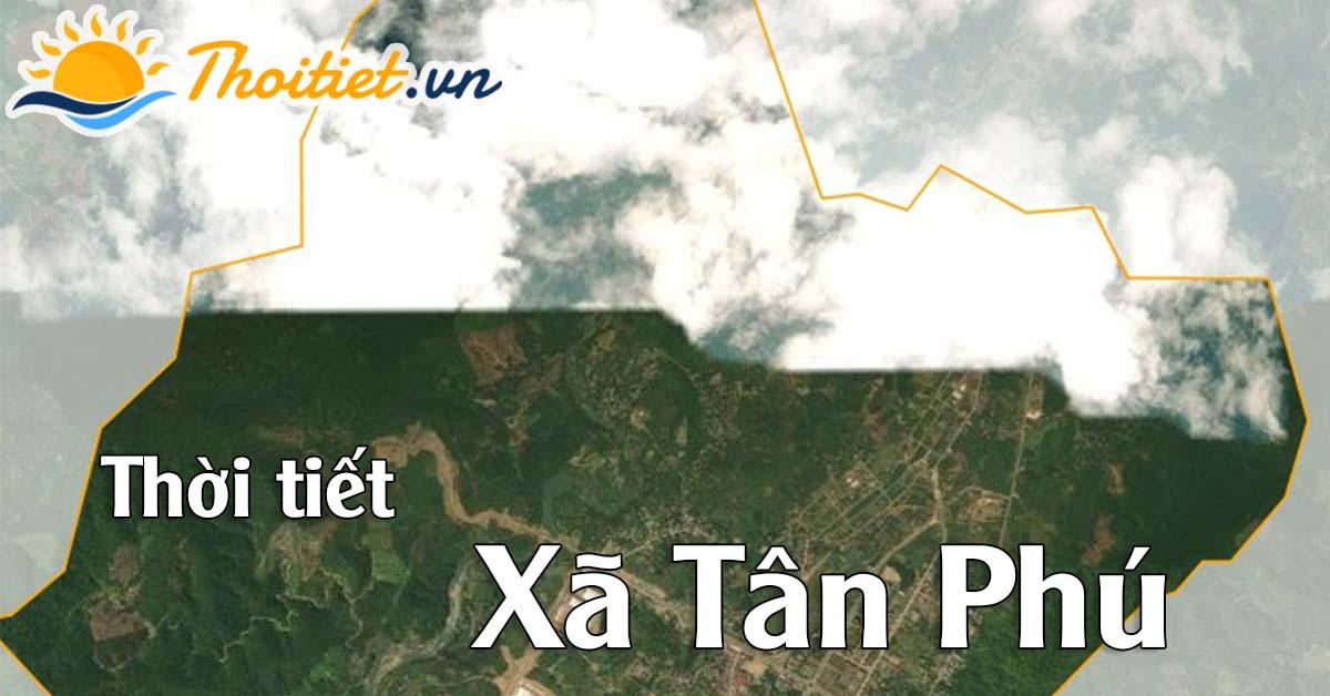 Dự báo thời tiết Xã Tân Phú - Huyện Tân Sơn