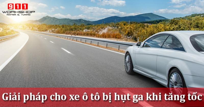 Xe ô tô bị hụt ga khi tăng tốc: Nguyên nhân và cách sửa chữa